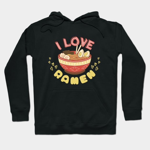 I Love Ramen! Hoodie by Random Prints